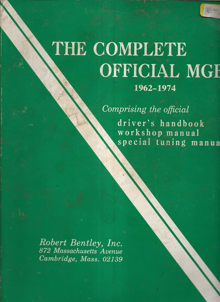 Complete Official MGB Model Years 19621974: Comprising the Official Driver's Handbook, Workshop Manual, Special Tuning Manual,Used