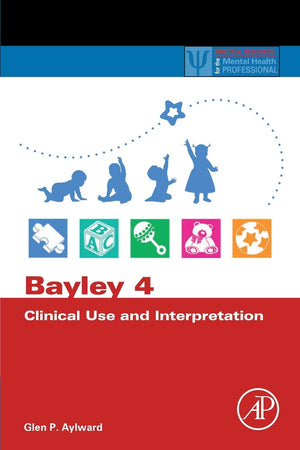 Bayley 4 Clinical Use and Interpretation (Practical Resources for the Mental Health Professional),Used