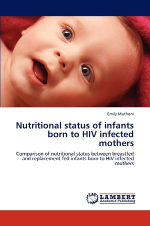 Nutritional status of infants born to HIV infected mothers: Comparison of nutritional status between breastfed and replacement f,Used
