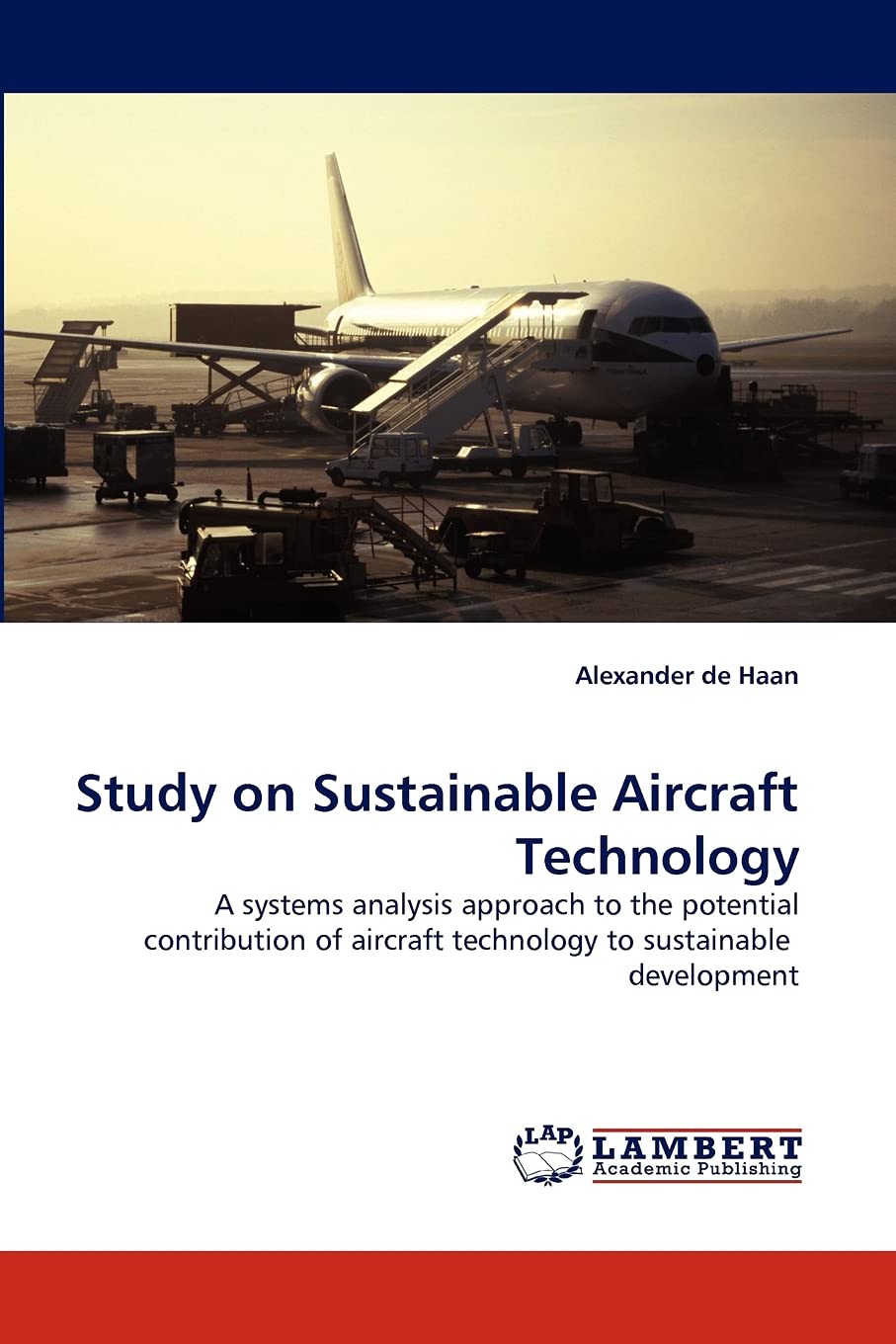 Study on Sustainable Aircraft Technology: A systems analysis approach to the potential contribution of aircraft technology to su,Used