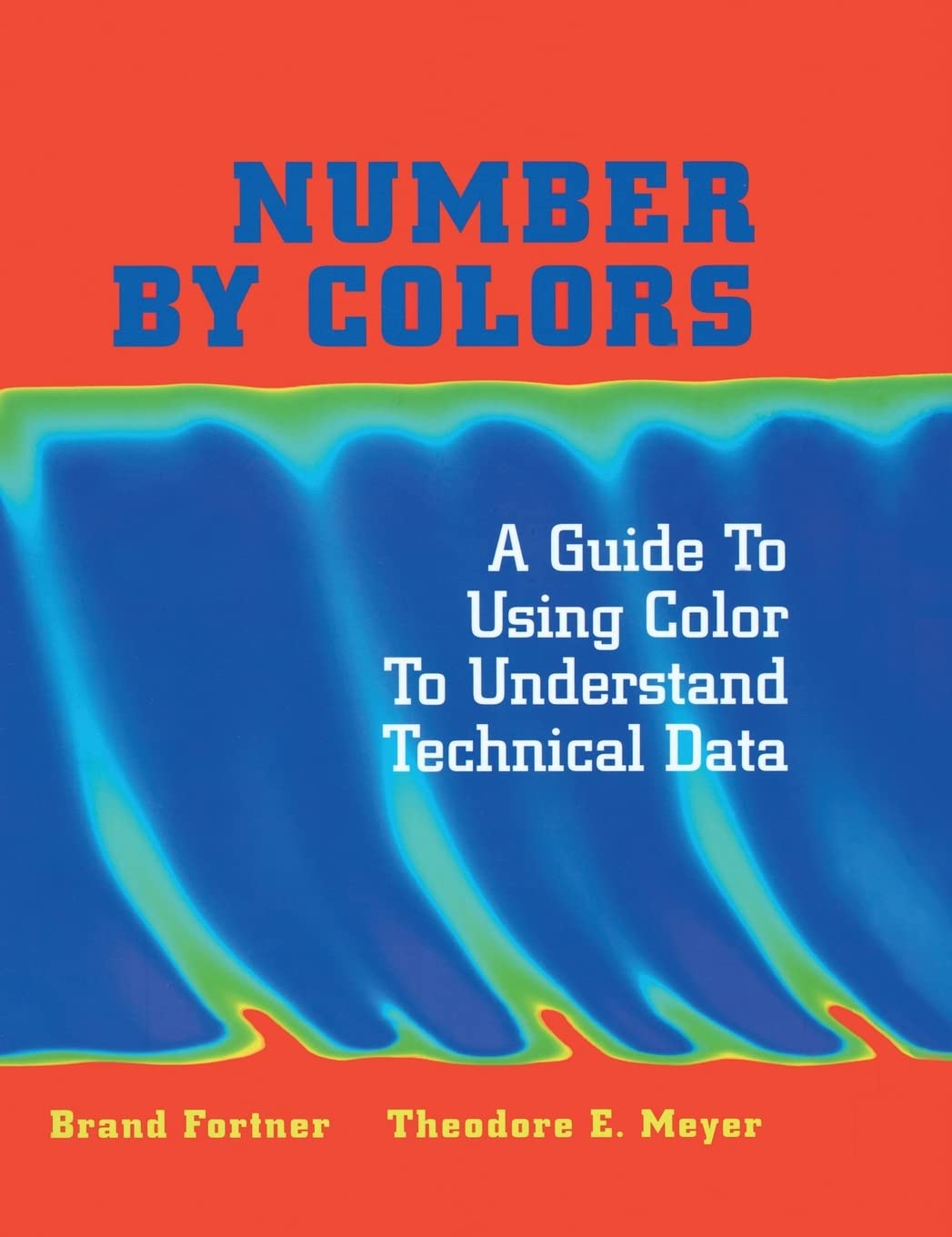 Number By Colors: A Guide To Using Color To Understand Technical Data,New