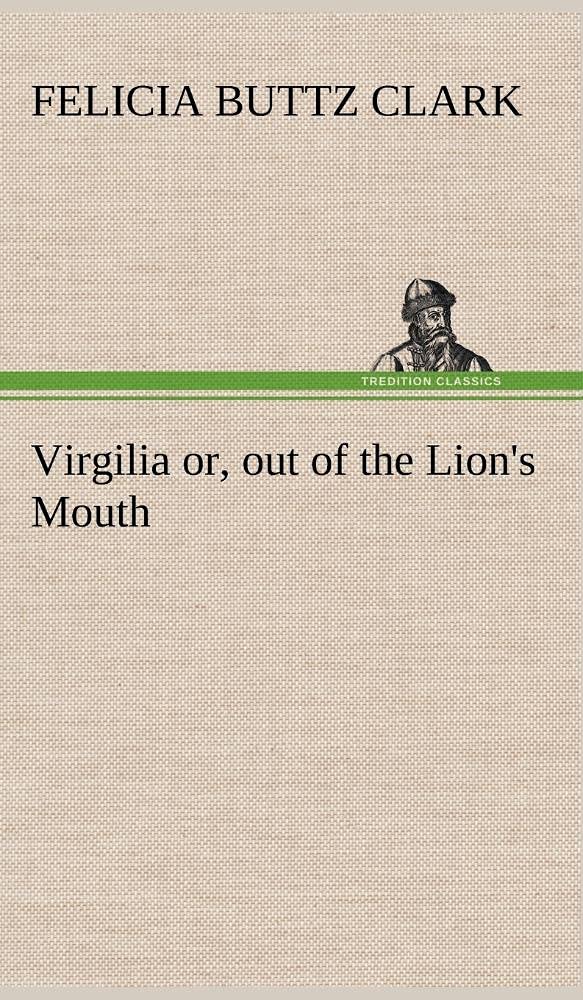 Virgilia or, out of the Lion's Mouth,Used