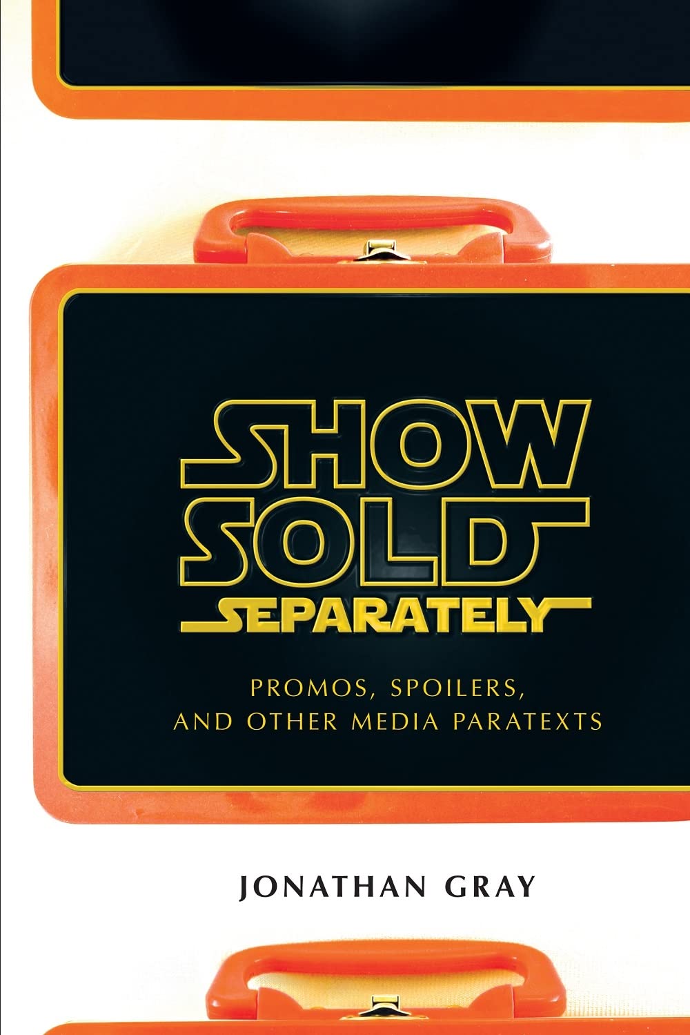 Show Sold Separately: Promos, Spoilers, And Other Media Paratexts,New