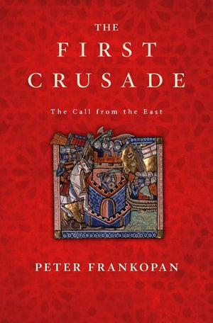 The First Crusade: The Call From The East,New