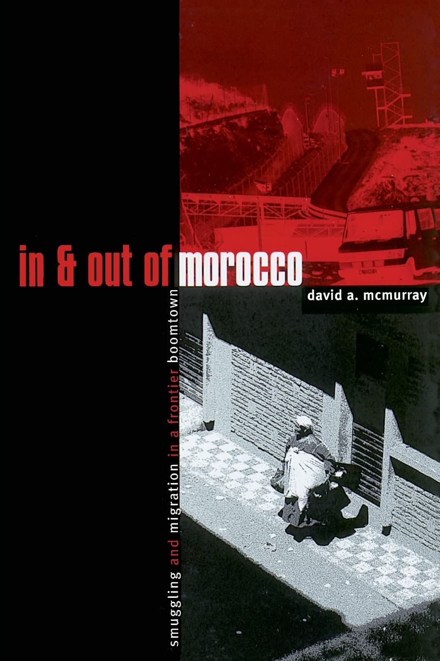 In and Out of Morocco: Smuggling and Migration in a Frontier Boomtown,Used