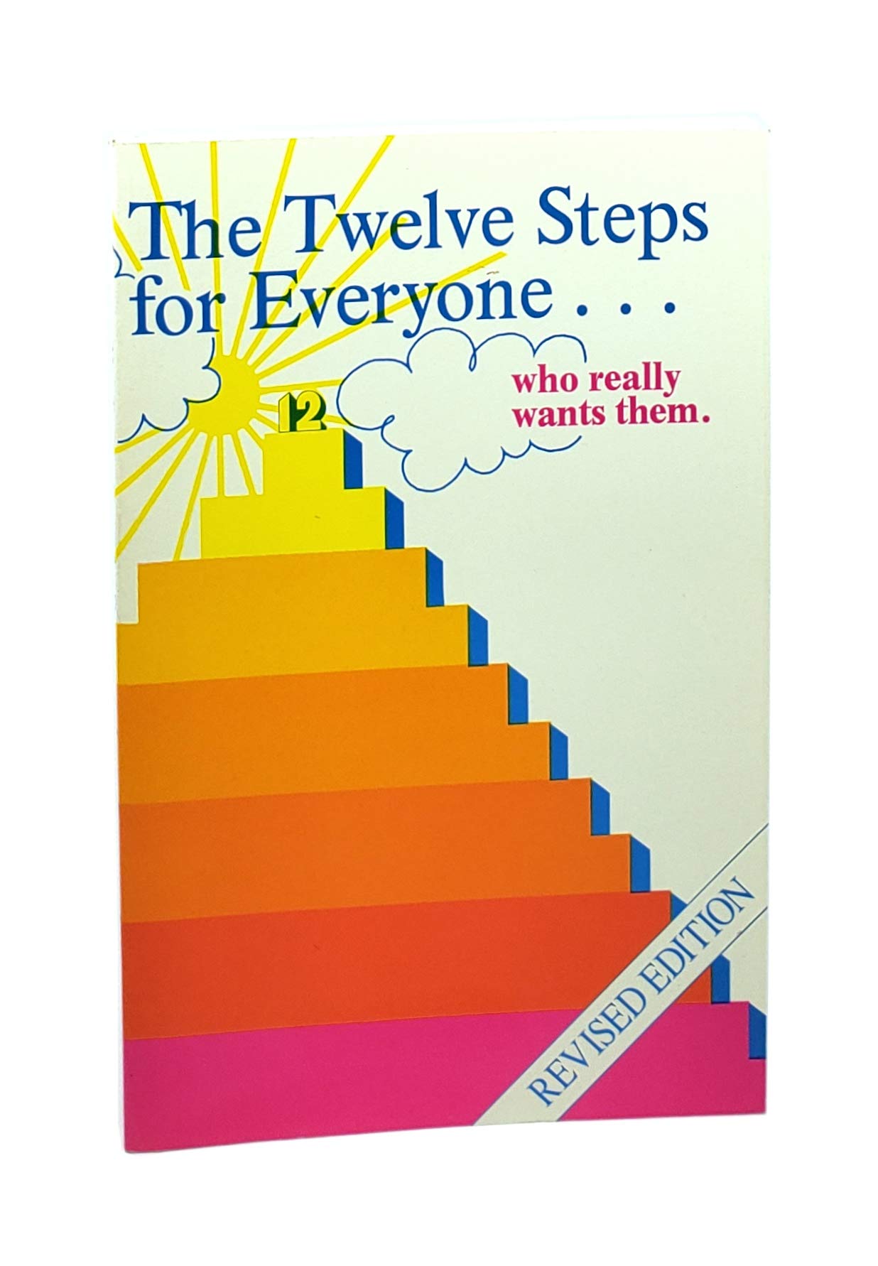 The Twelve Steps for Everyone: Who Really Wants Them (Words to Live by),Used
