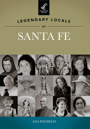 Legendary Locals Of Santa Fe,Used