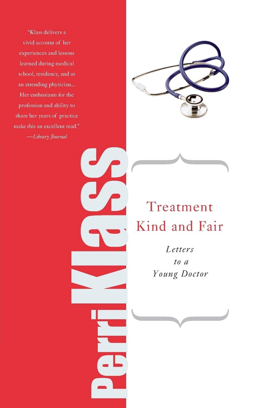 Treatment Kind And Fair: Letters To A Young Doctor