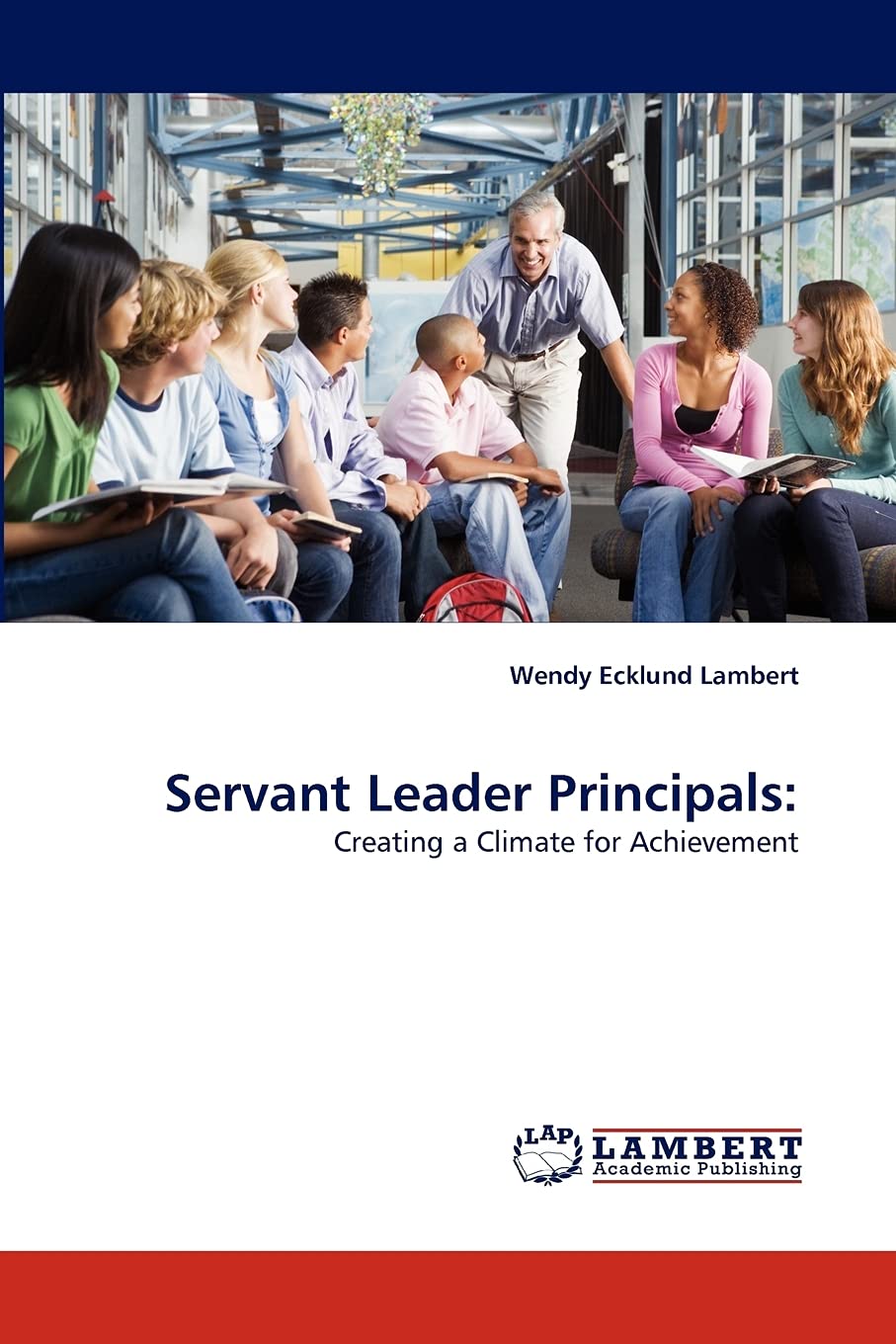 Servant Leader Principals:: Creating a Climate for Achievement,Used