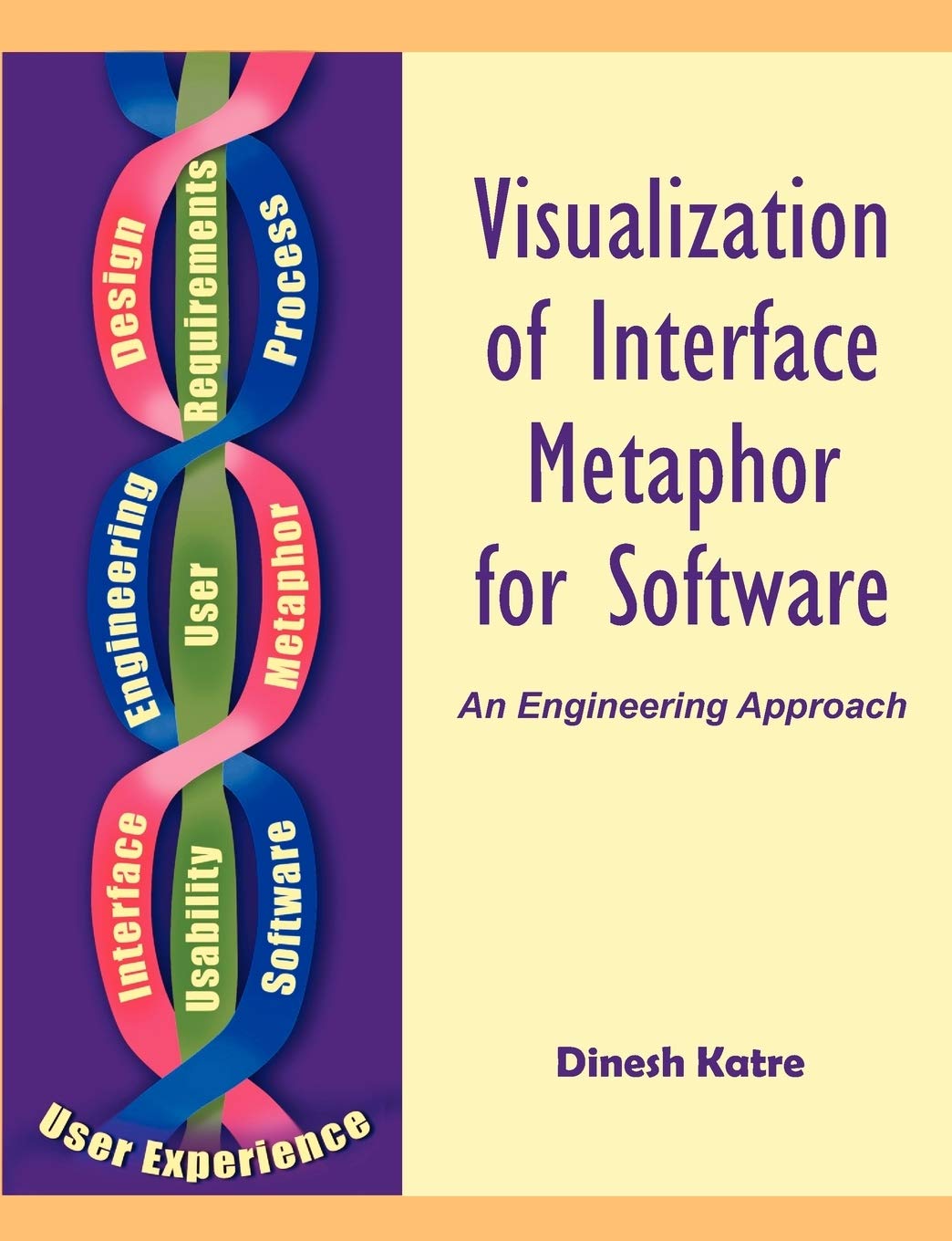 Visualization Of Interface Metaphor For Software: An Engineering Approach,Used