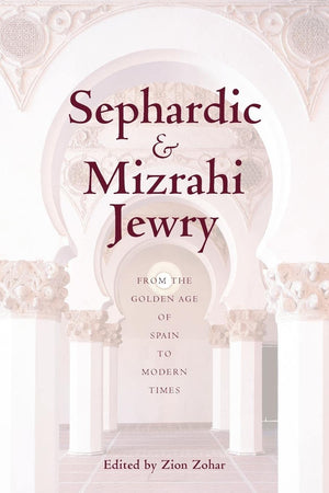 Sephardic And Mizrahi Jewry: From The Golden Age Of Spain To Modern Times,Used