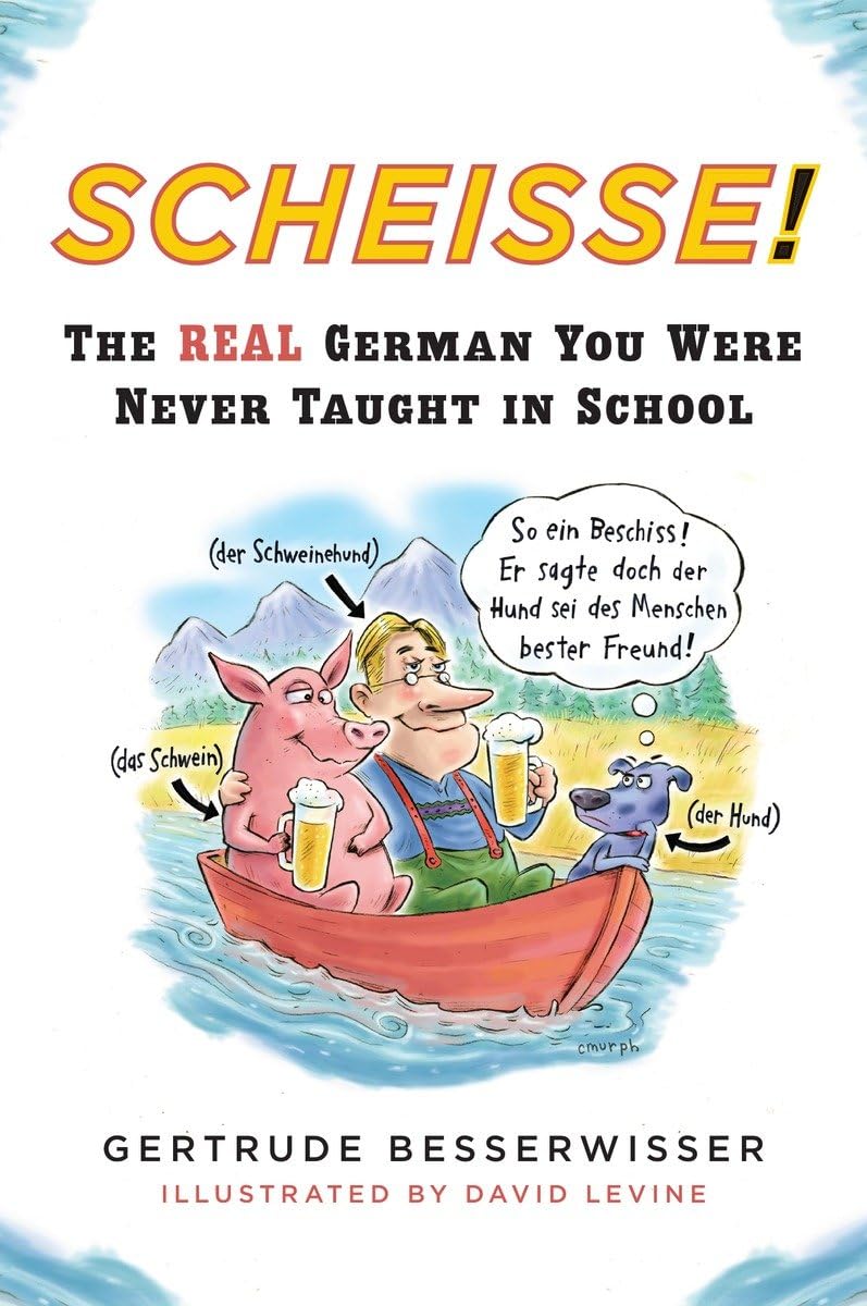 Scheisse! The Real German You Were Never Taught In School