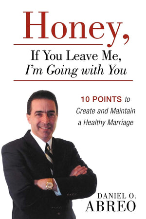Honey, If You Leave Me, I Am Going With You: 10 Points To Create And Maintain A Healthy Marriage,Used
