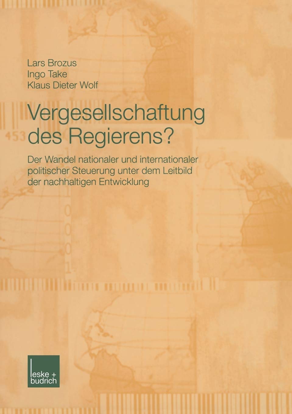 Vergesellschaftung des Regierens?: Der Wandel nationaler und internationaler politischer Steuerung unter dem Leitbild der nachha,Used