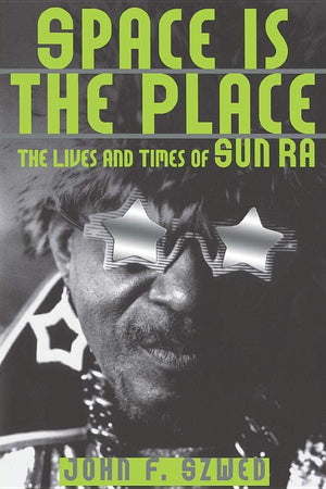 Space Is the Place: The Lives and Times of Sun Ra,Used