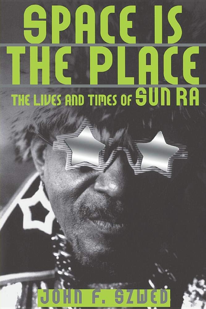 Space Is the Place: The Lives and Times of Sun Ra,Used