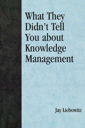 What They Didn't Tell You About Knowledge Management,Used