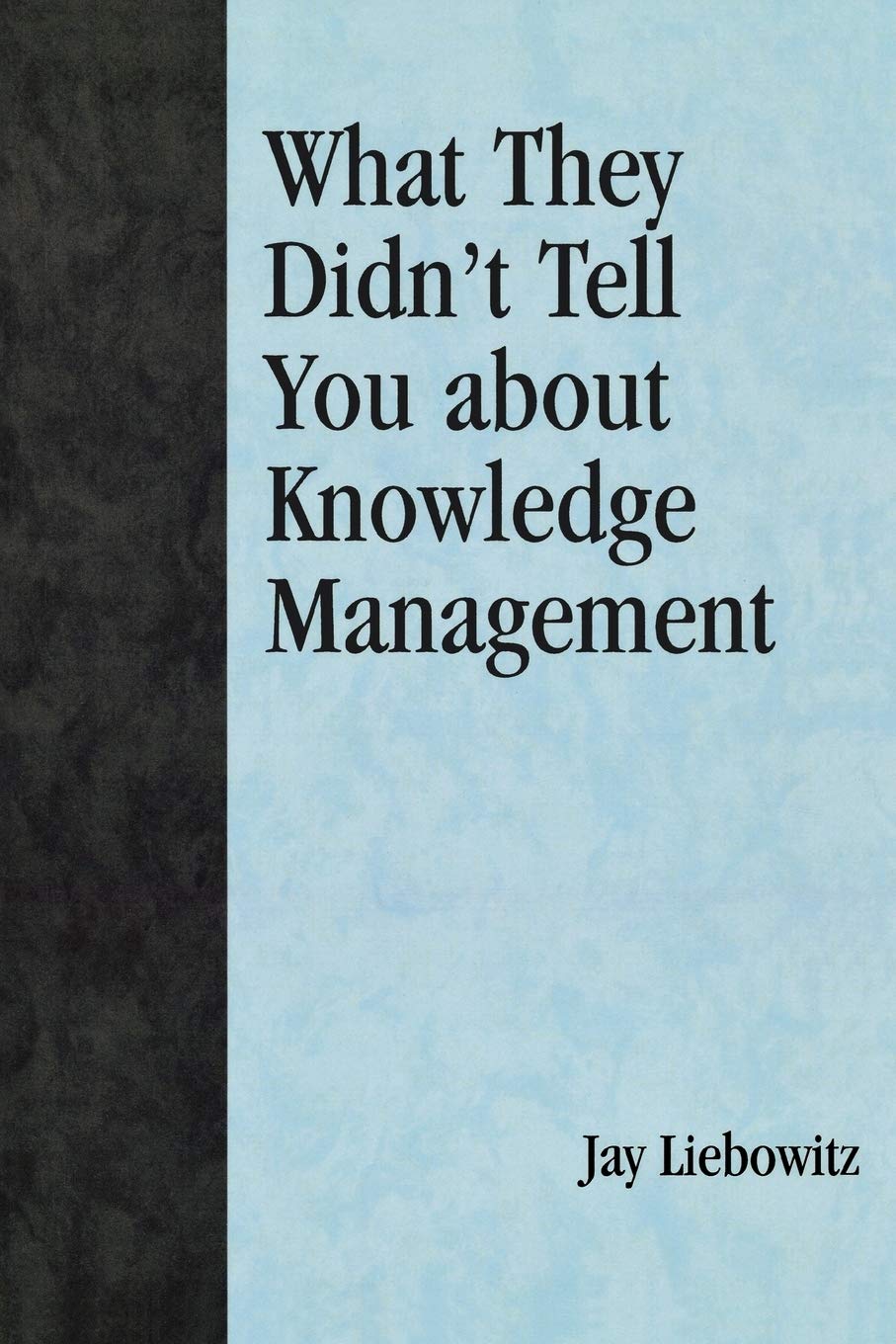 What They Didn't Tell You About Knowledge Management,Used