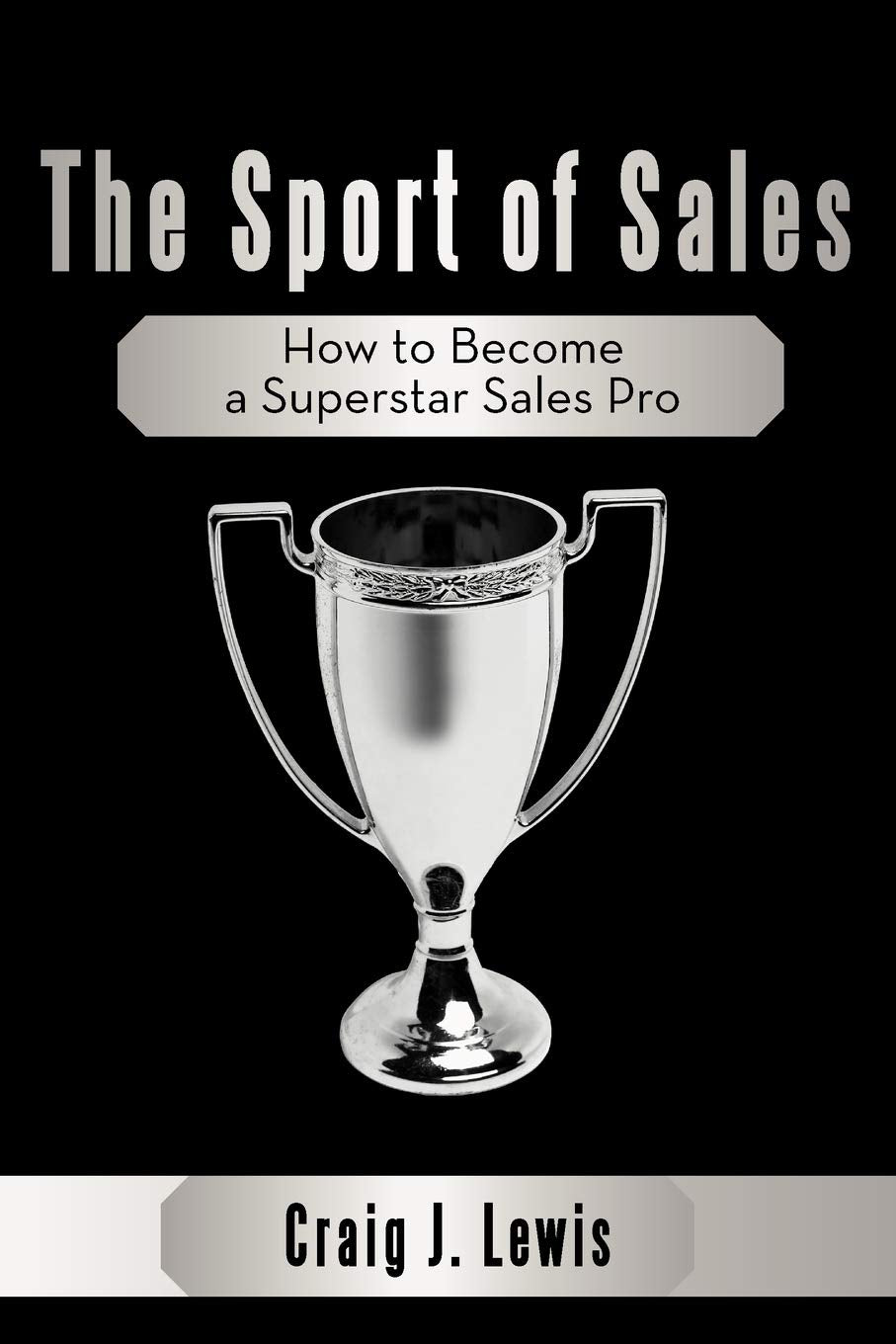 The Sport Of Sales: How To Become A Superstar Sales Pro,Used