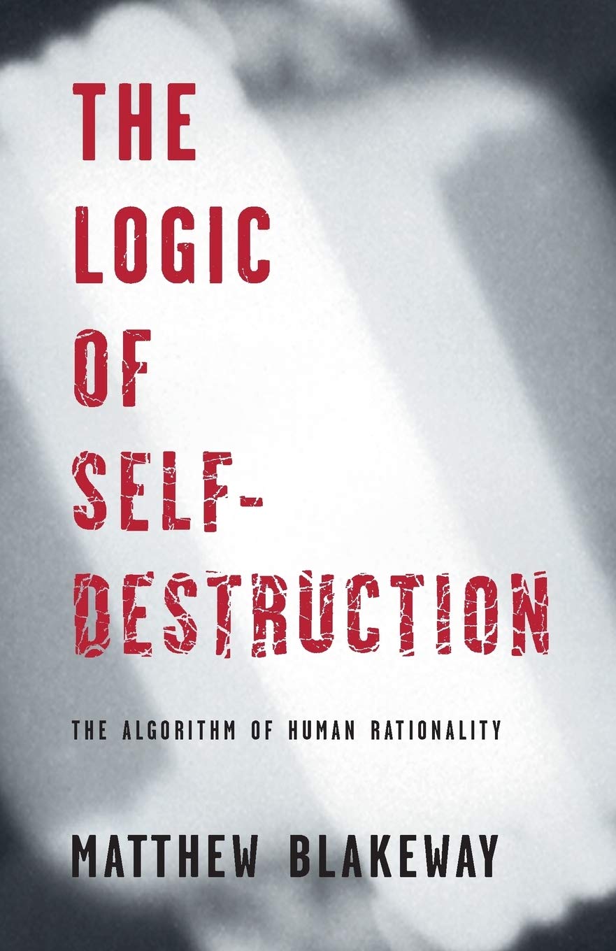 The Logic of SelfDestruction: The Algorithm of Human Rationality,Used