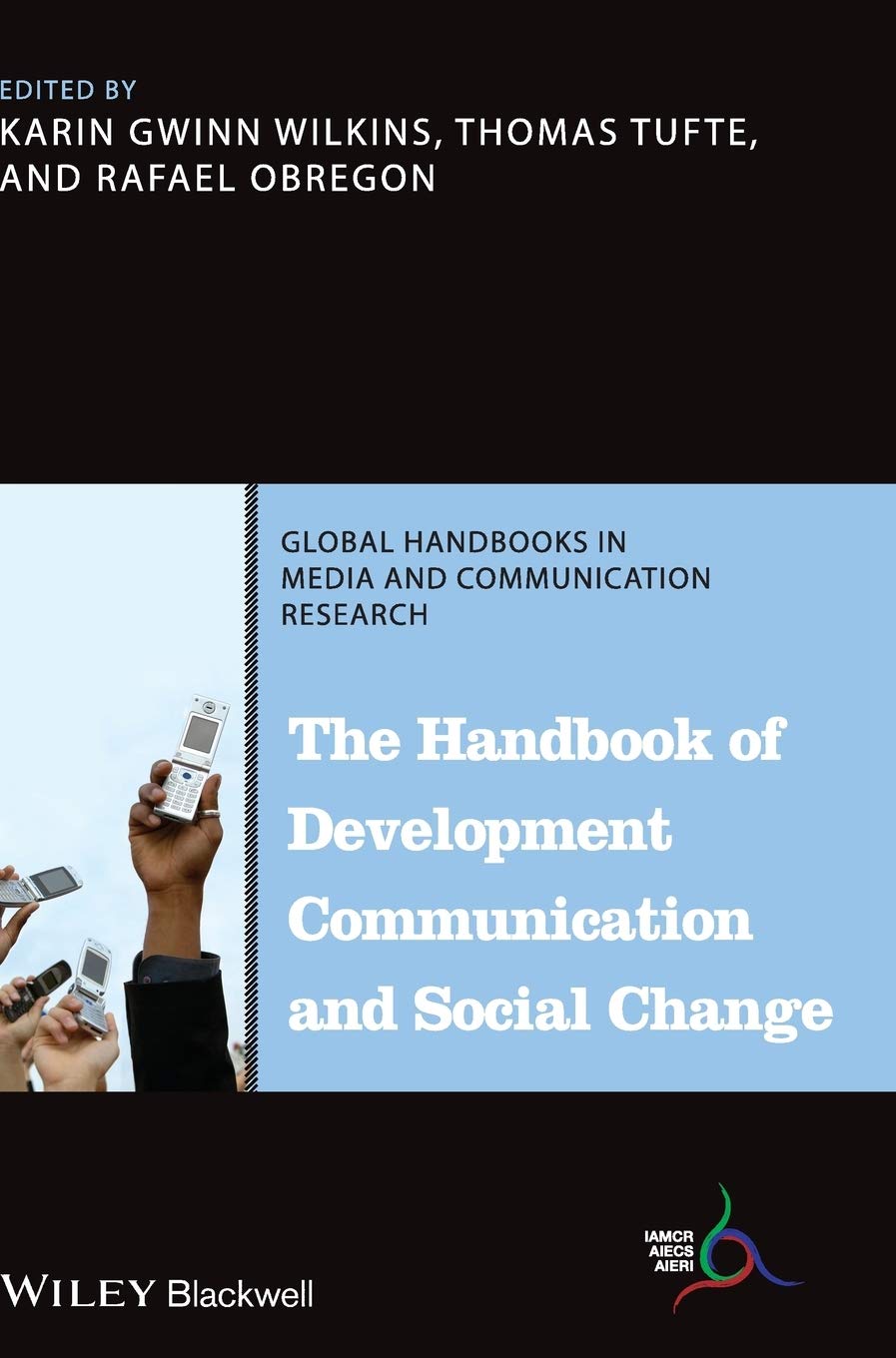 The Handbook of Development Communication and Social Change (Global Handbooks in Media and Communication Research),Used