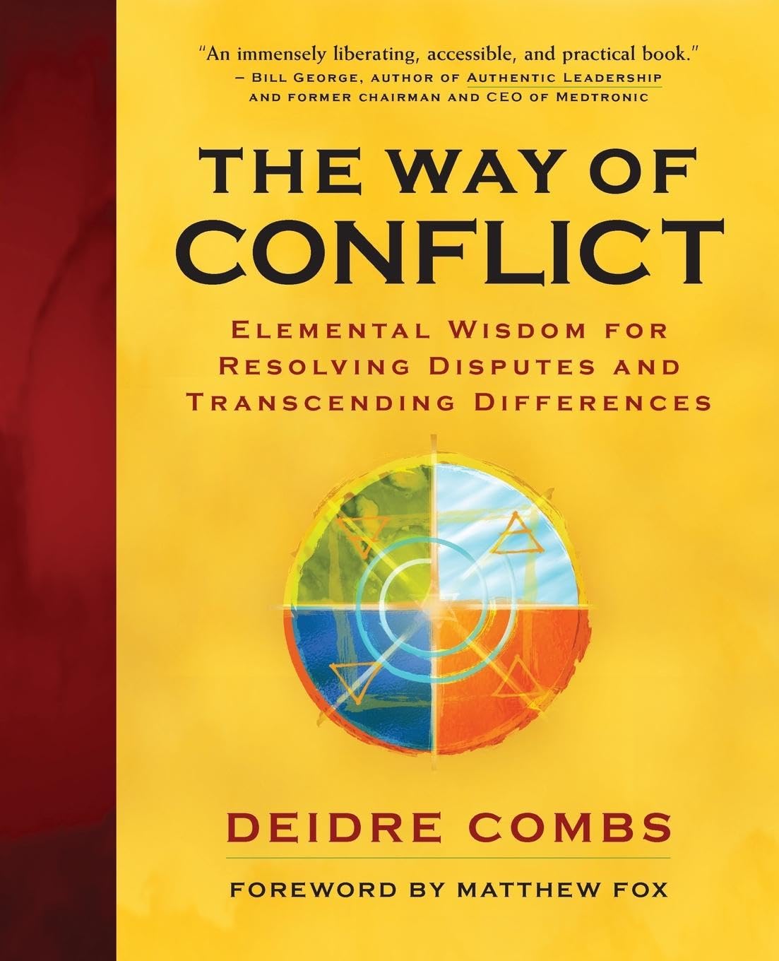 The Way of Conflict: Elemental Wisdom for Resolving Disputes and Transcending Differences,Used