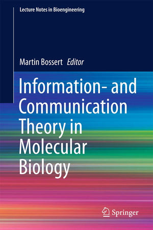 Information and Communication Theory in Molecular Biology (Lecture Notes in Bioengineering),Used