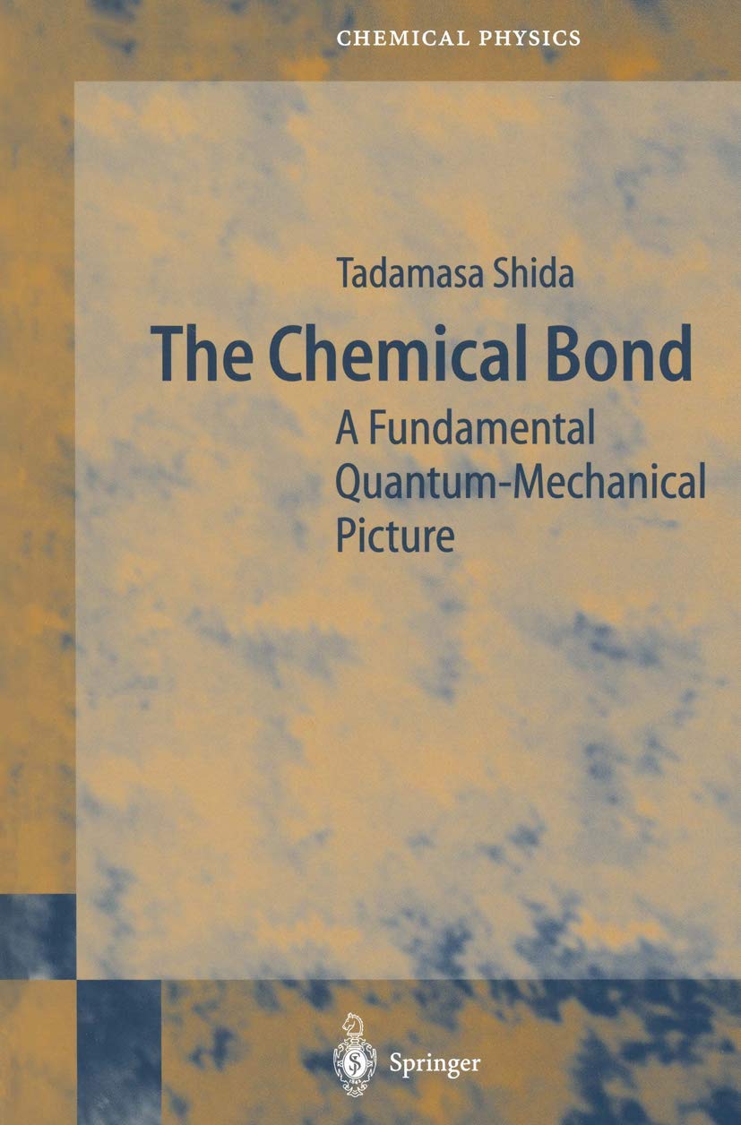 The Chemical Bond: A Fundamental QuantumMechanical Picture (Springer Series in Chemical Physics, 76),Used