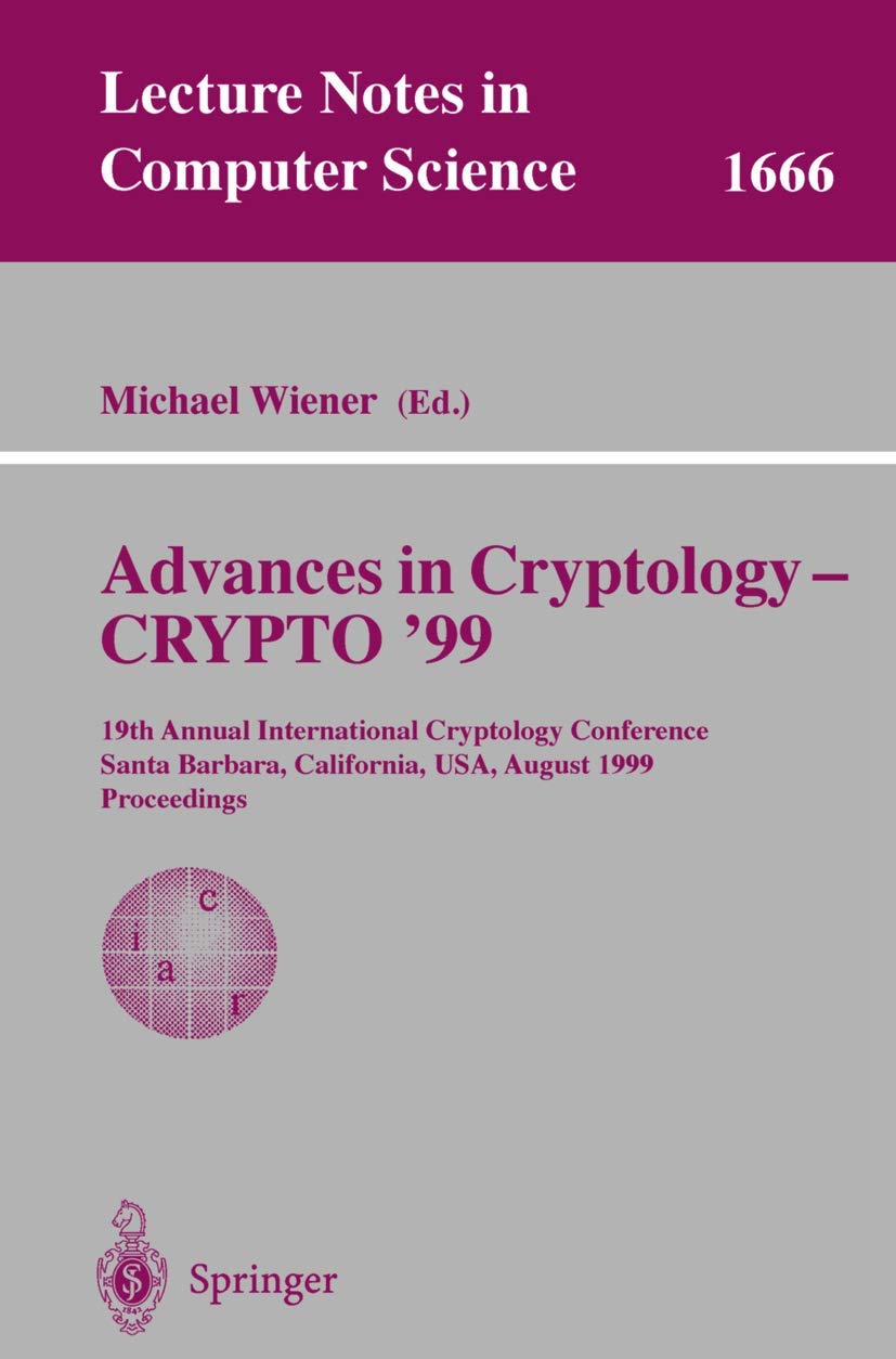 Advances in Cryptology  CRYPTO '99: 19th Annual International Cryptology Conference, Santa Barbara, California, USA, August 15,Used