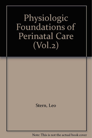Physiologic Foundations of Perinatal Care (Vol.2),Used