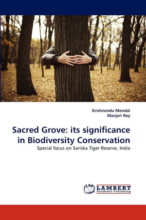 Sacred Grove: its significance in Biodiversity Conservation: Special focus on Sariska Tiger Reserve, India,Used