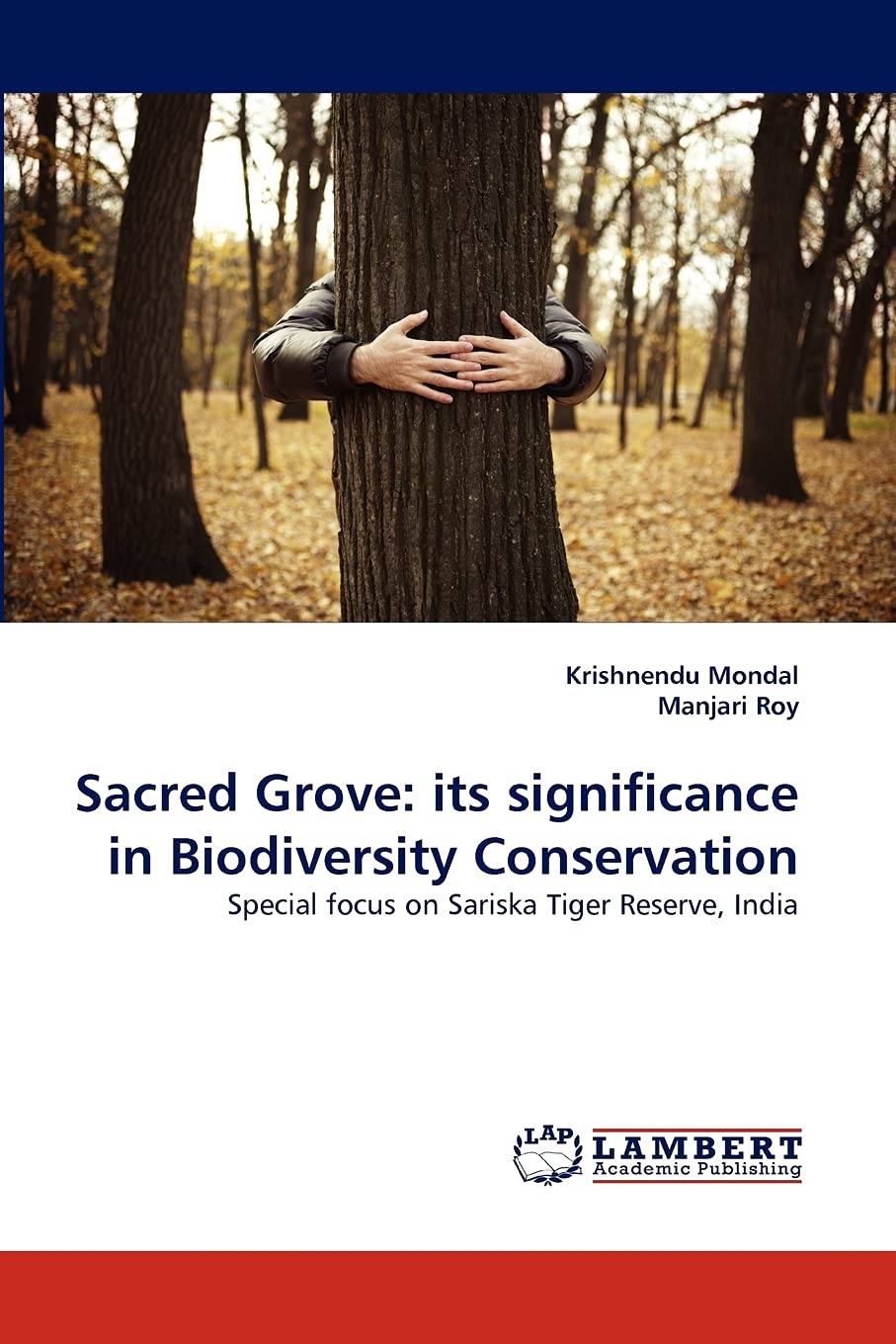 Sacred Grove: its significance in Biodiversity Conservation: Special focus on Sariska Tiger Reserve, India,Used