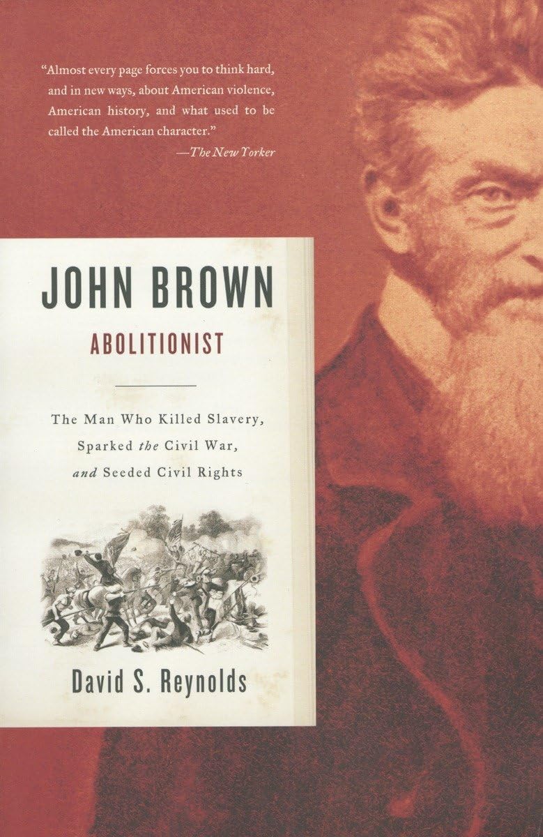 John Brown, Abolitionist: The Man Who Killed Slavery, Sparked The Civil War, And Seeded Civil Rights,New