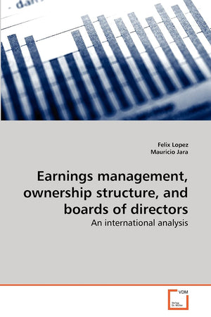 Earnings management, ownership structure, and boards of directors: An international analysis,Used