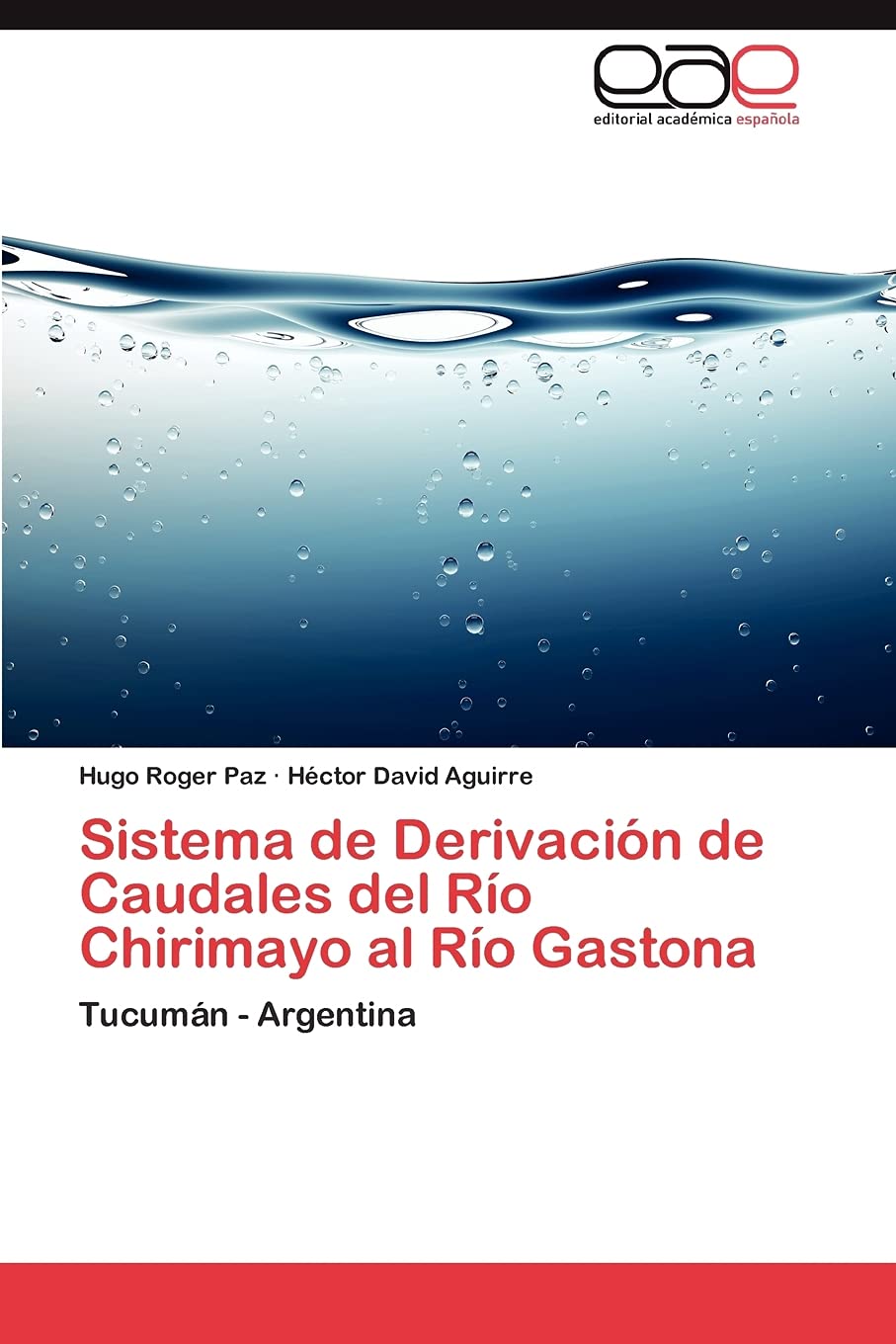 Sistema de Derivacin de Caudales del Ro Chirimayo al Ro Gastona: Tucumn  Argentina (Spanish Edition),Used