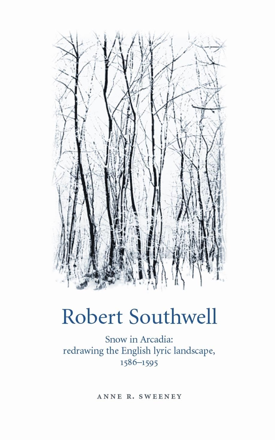 Robert Southwell: Snow in Arcadia: redrawing the English lyric landscape, 158695,Used