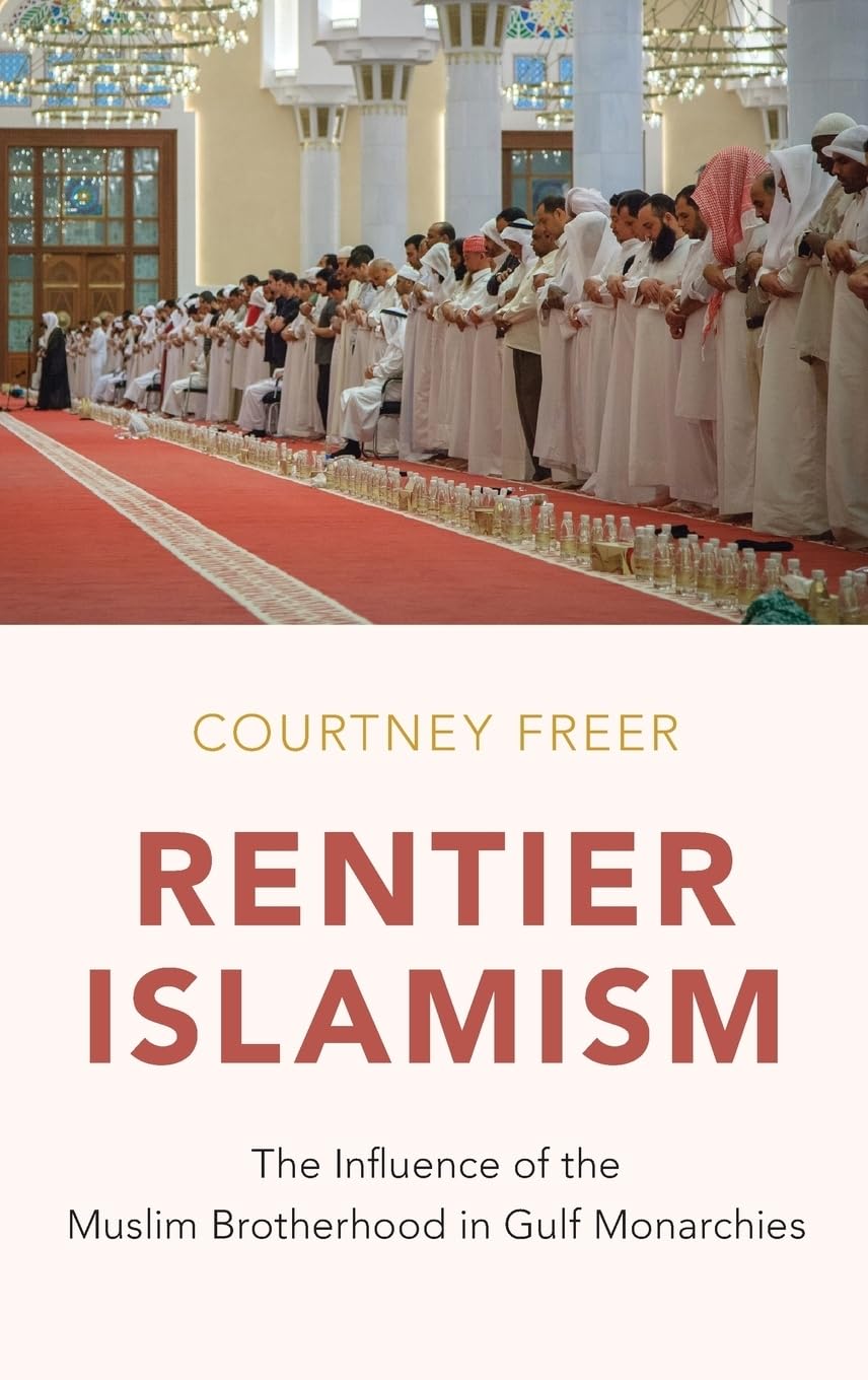 Rentier Islamism: The Influence of the Muslim Brotherhood in Gulf Monarchies,Used
