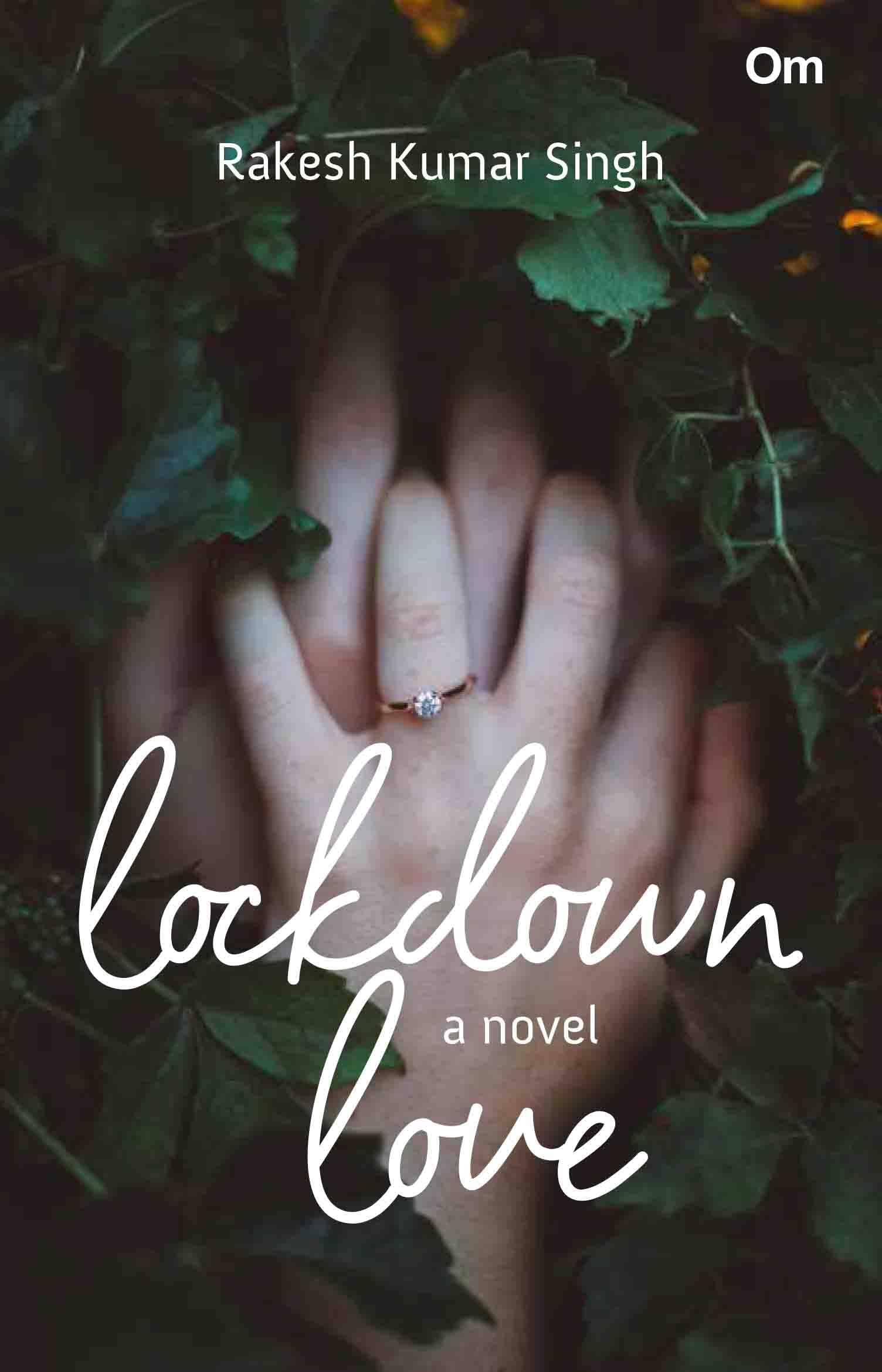 Lockdown Love : A Novel: A Tale Of Commitment And Duty