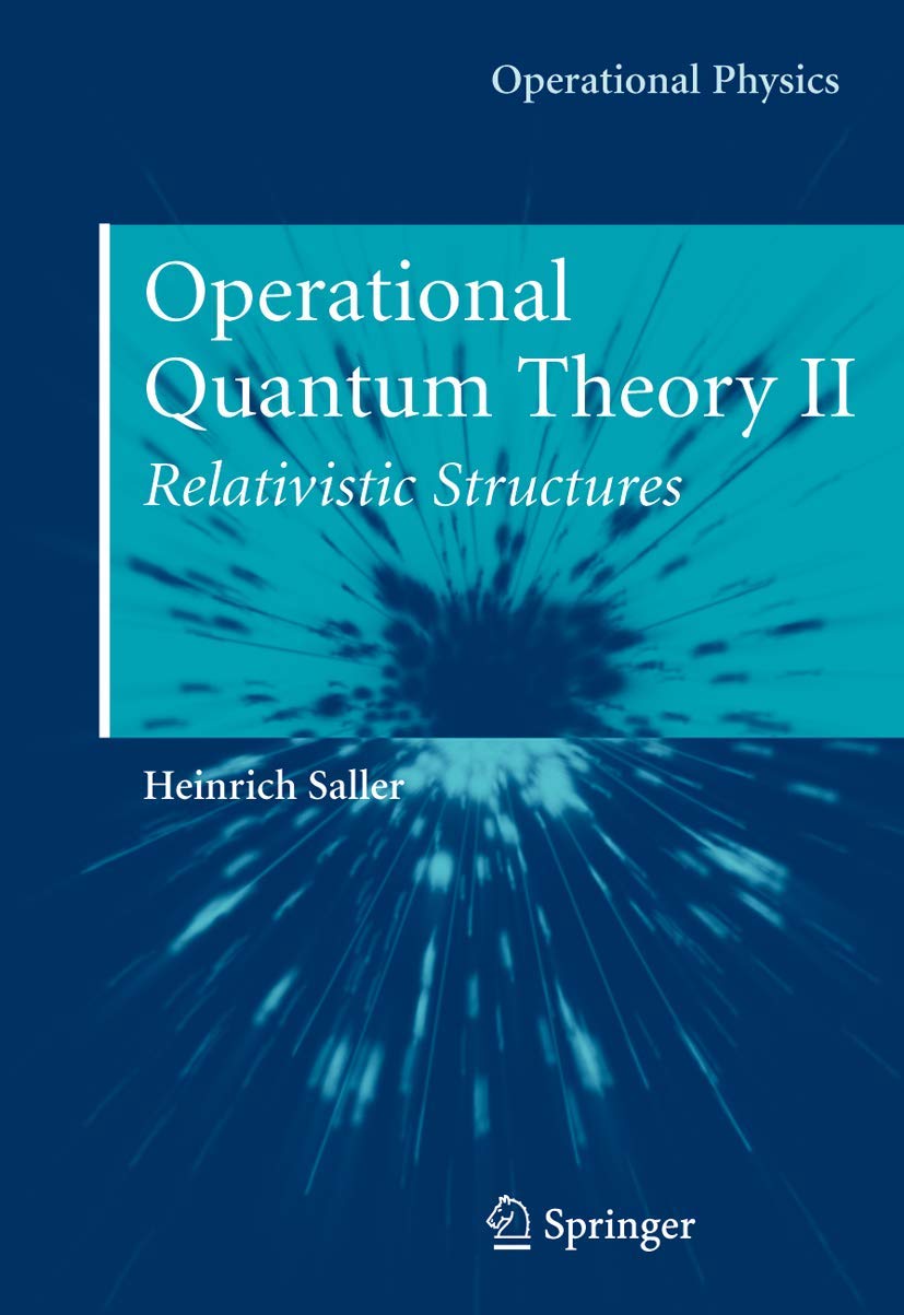 Operational Quantum Theory II: Relativistic Structures (Operational Physics),Used