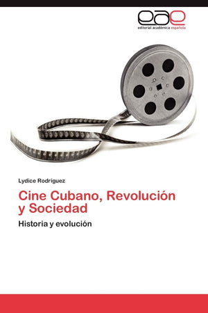 Cine Cubano, Revolucin y Sociedad: Historia y evolucin (Spanish Edition),Used