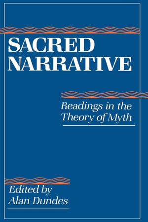 Sacred Narrative: Readings in the Theory of Myth,New