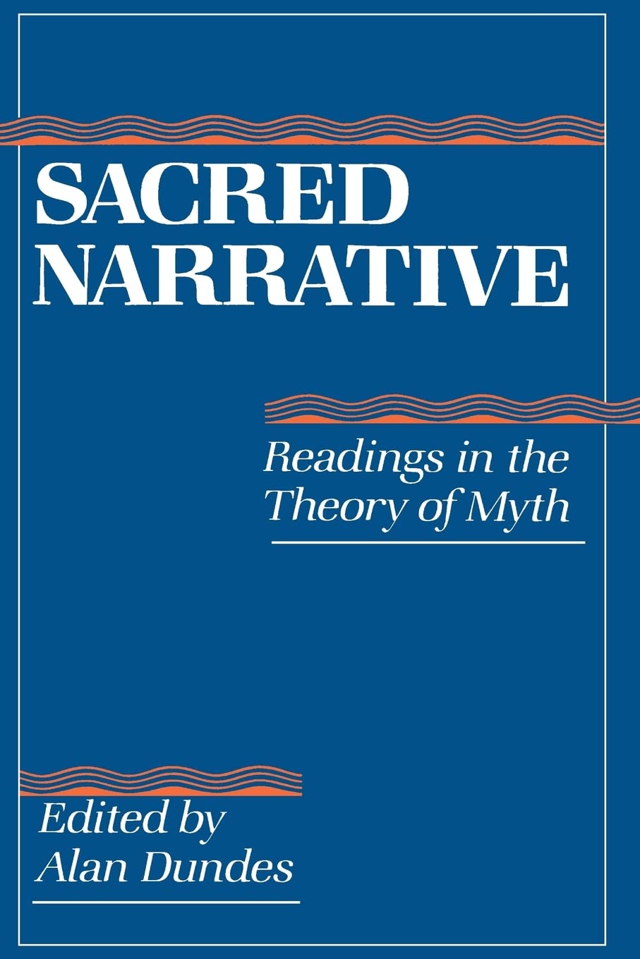 Sacred Narrative: Readings in the Theory of Myth,New