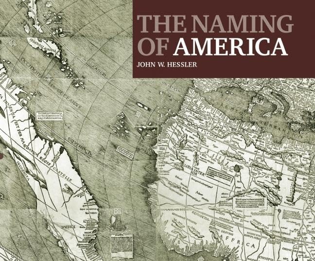 The Naming of America: Martin Waldseemullers 1507 World Map and the Cosmographiae Introductio