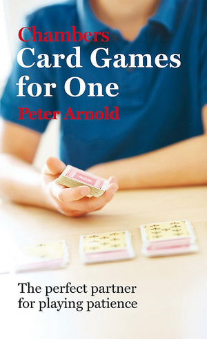 Chambers Card Games For One: The Perfect Partner For Playing Patience