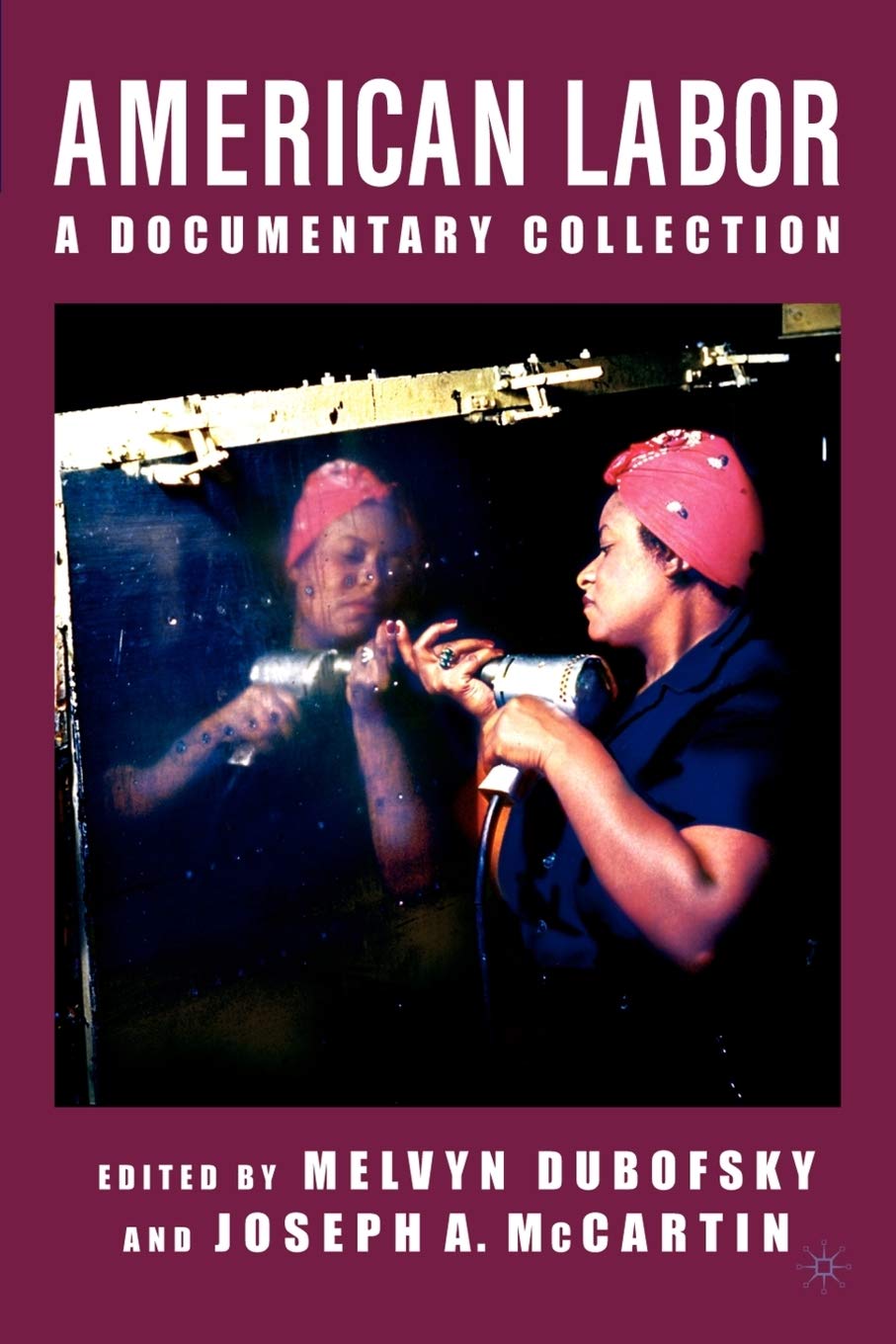 American Labor: A Documentary Collection,Used