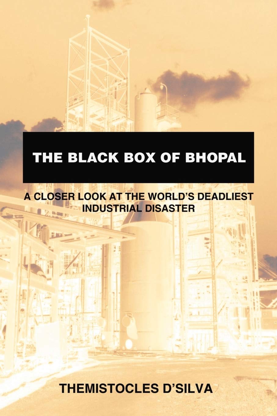 The Black Box of Bhopal: A Closer Look at the World's Deadliest Industrial Disaster,Used