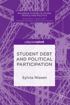 Student Debt and Political Participation (Palgrave Studies in Young People and Politics),Used
