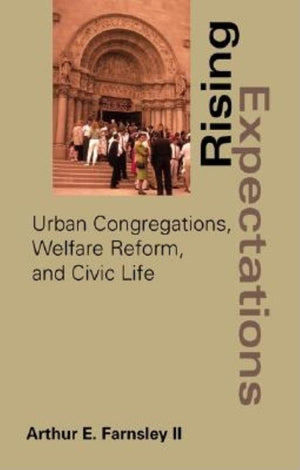 Rising Expectations: Urban Congregations, Welfare Reform, and Civic Life,Used