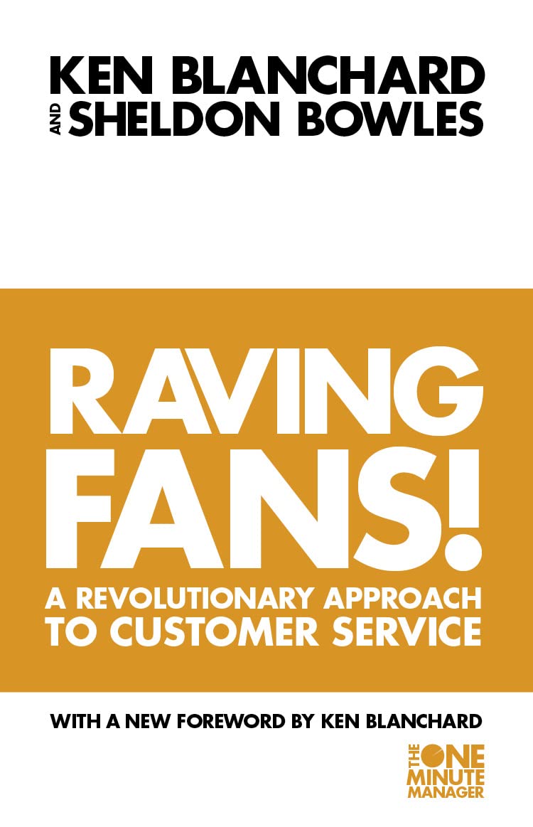 Raving Fans : Revolutionary Approach To Customer Service,New