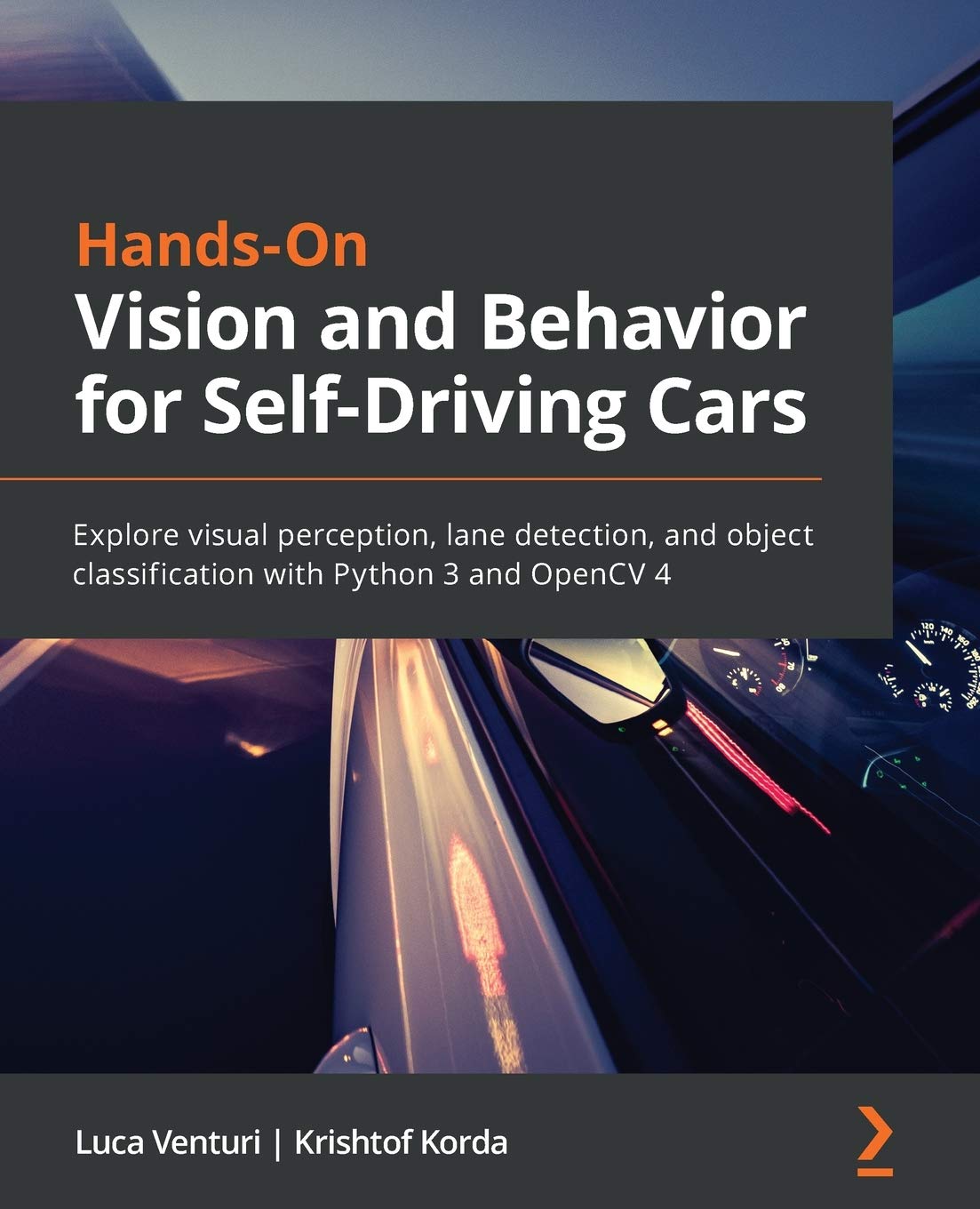 HandsOn Vision and Behavior for SelfDriving Cars: Explore visual perception, lane detection, and object classification with Py,Used